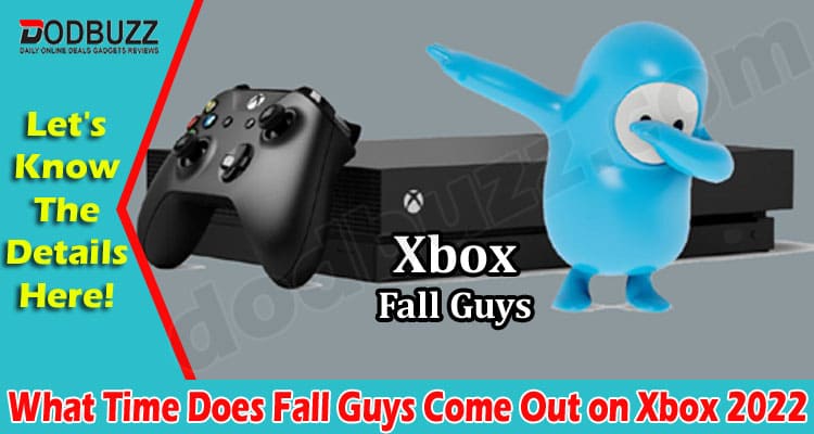 Gaming Tips What Time Does Fall Guys Come Out on Xbox