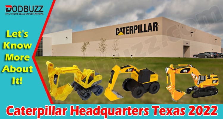 Latest News Caterpillar Headquarters Texas