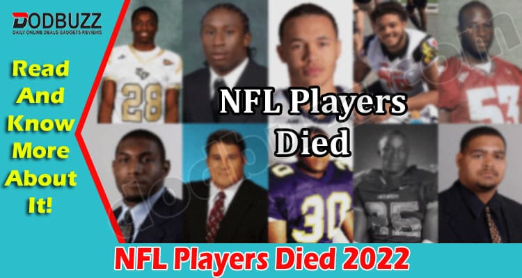 Latest News NFL Players Died 2022