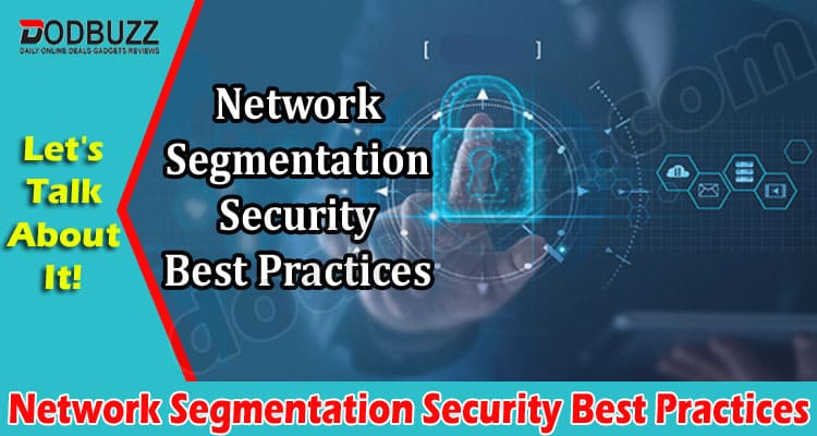 Complete Information Network Segmentation Security Best Practices