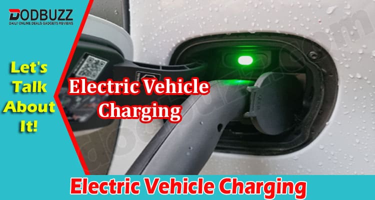 Compplete Guide to Electric Vehicle Charging