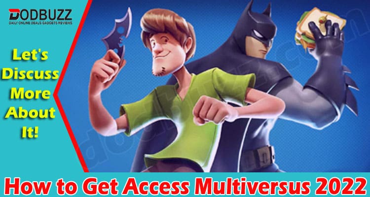 Gaming Tips How to Get Access Multiversus