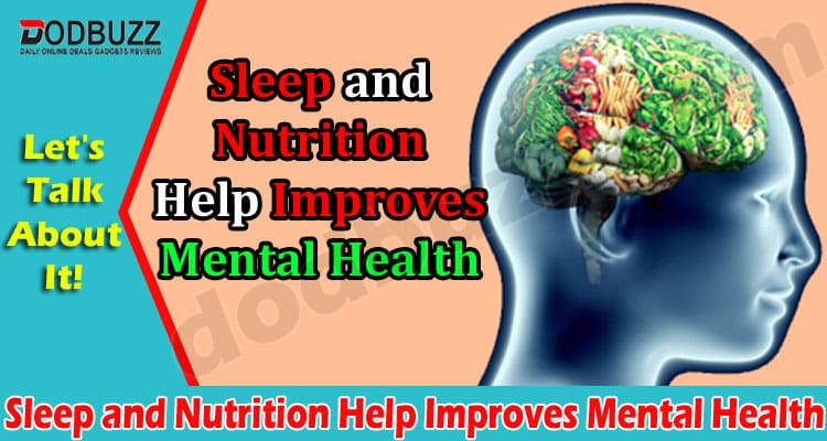 How Exercise, Sleep and Nutrition Help Improves Mental Health