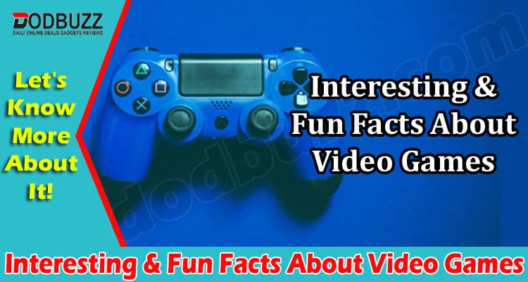 How to Interesting & Fun Facts About Video Games