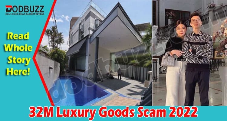 Latest News 32M Luxury Goods Scam