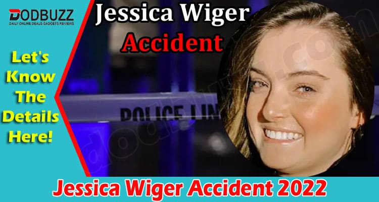 Latest News Jessica Wiger Accident