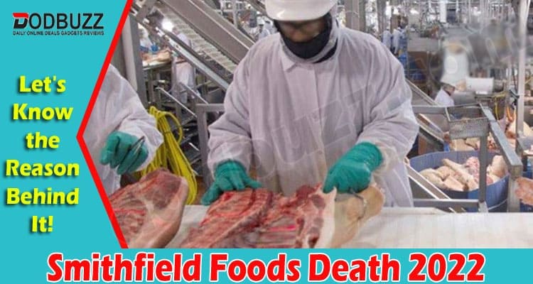 Latest News Smithfield Foods Death