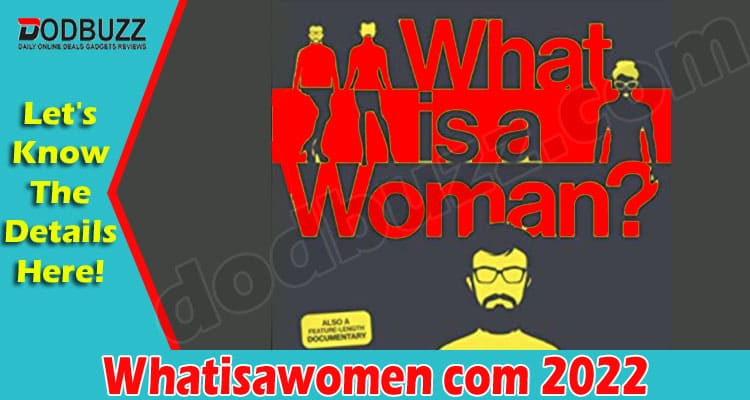 Whatisawomen Com {July} Explore The Documentary Details!