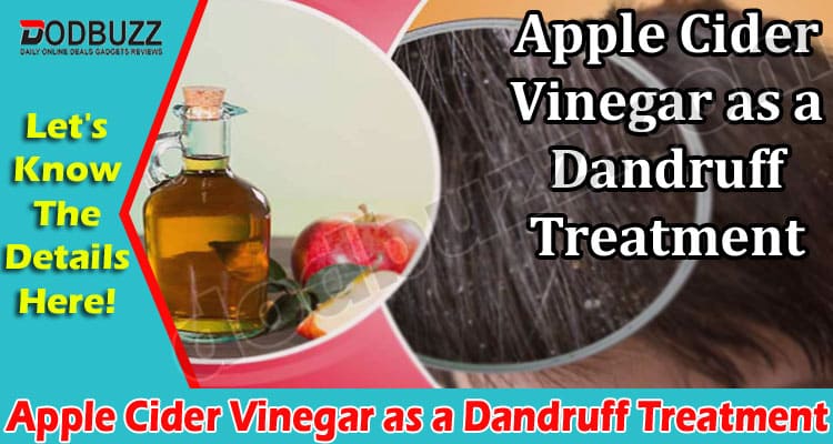 Ways to Use Apple Cider Vinegar as a Dandruff Treatment