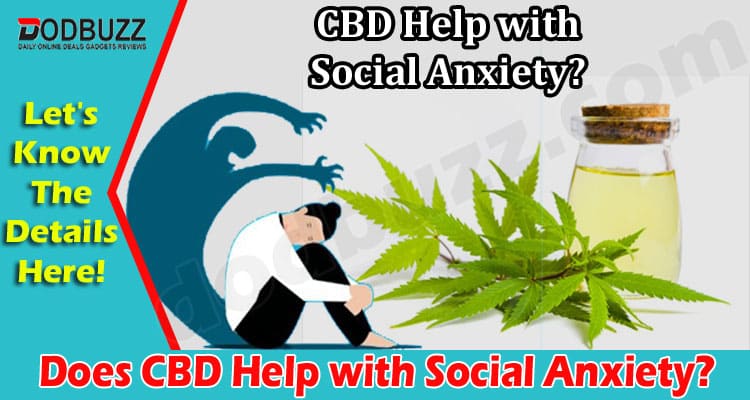 Does CBD Help with Social Anxiety?
