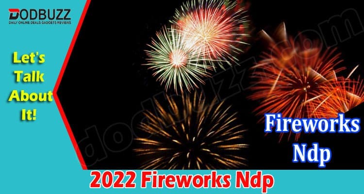 Latest News 2022 Fireworks Ndp