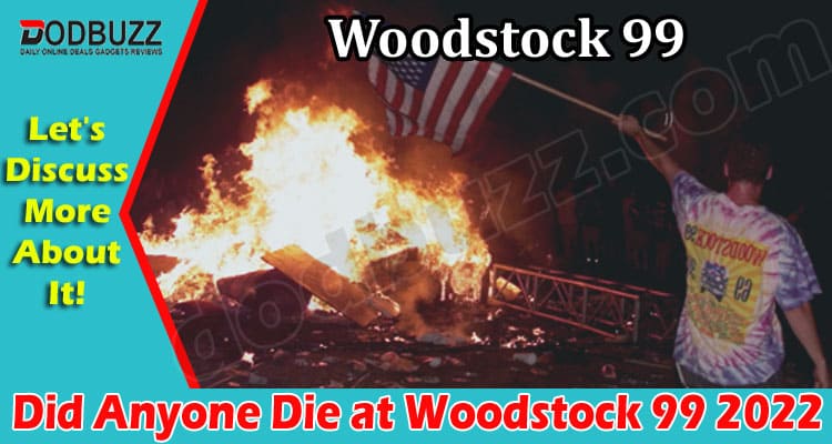 Latest News Did Anyone Die at Woodstock 99