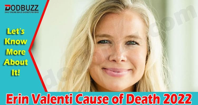 Latest News Erin Valenti Cause of Death