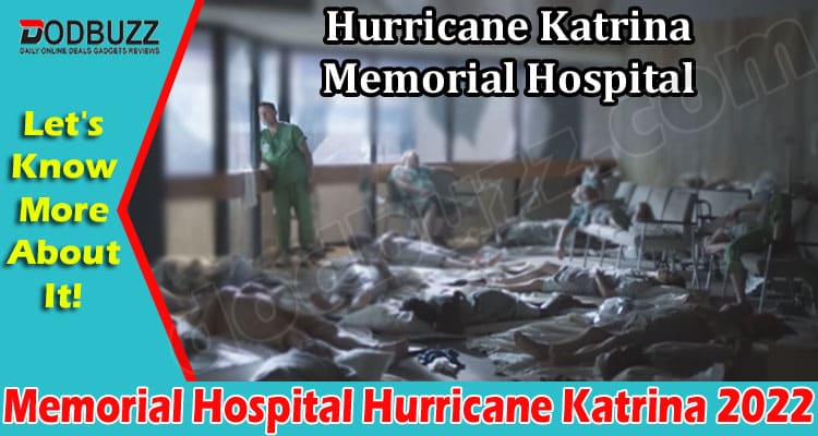 Memorial Hospital Hurricane Katrina {Aug 2022} Explore!