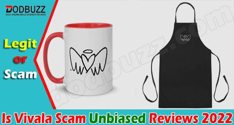 Is Vivala Scam {Aug 2022} Read The Entire Review Now!