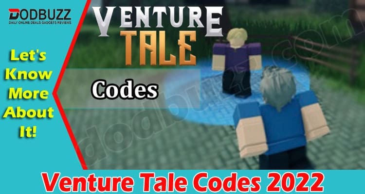 latest news Venture Tale Codes
