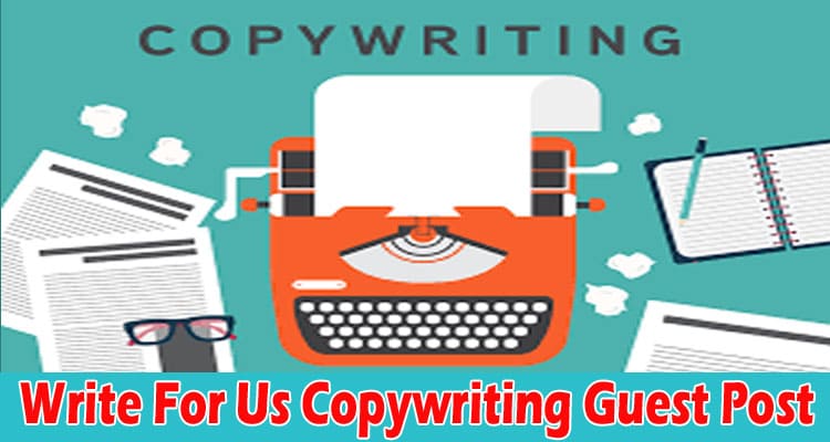 About General Information Write For Us Copywriting Guest Post