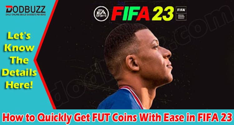How to Quickly Get FUT Coins With Ease in FIFA 23