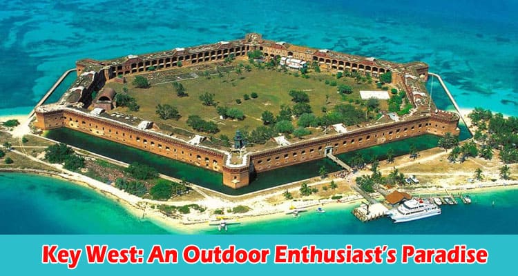 Key West: An Outdoor Enthusiast’s Paradise