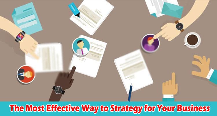 The Most Effective Way to Plan a Recruitment Strategy for Your Business