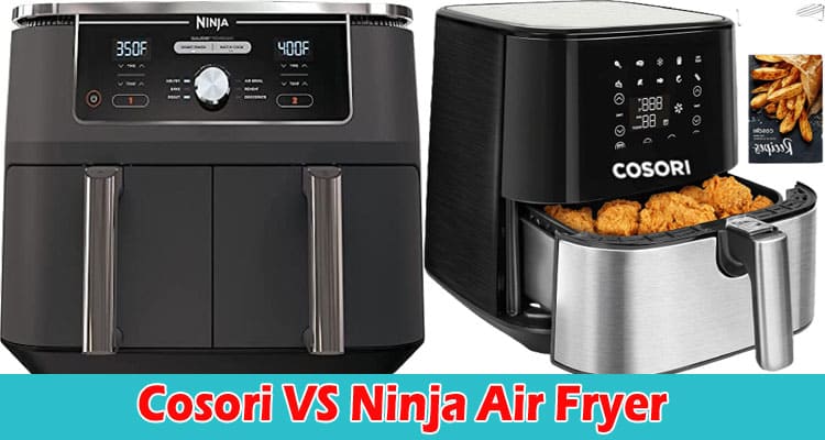 Cosori VS Ninja Air Fryer Online Product Reviews