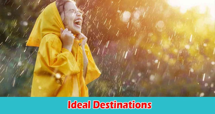 Ideal Destinations for People Who Enjoy the Rain