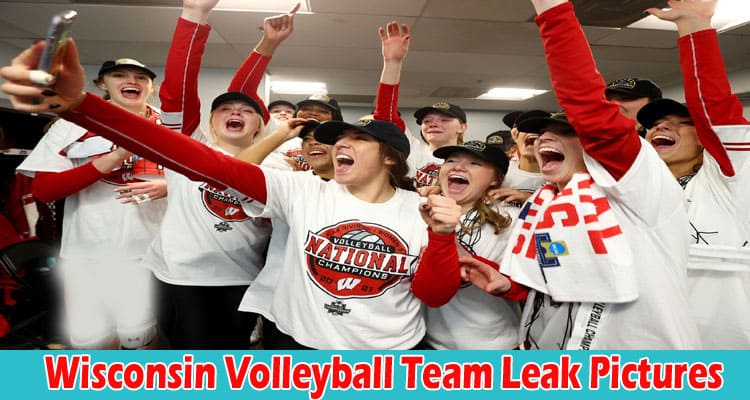 [Uncensored] Wisconsin Volleyball Team Leak Pictures: Check University Of Wisconsin Volleyball Leak Report Updates From Reddit, and Twitter!