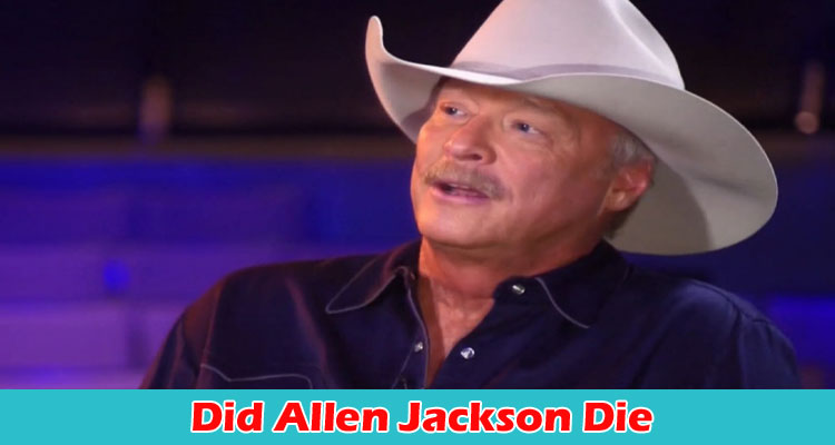 latest-news Did Allen Jackson Die