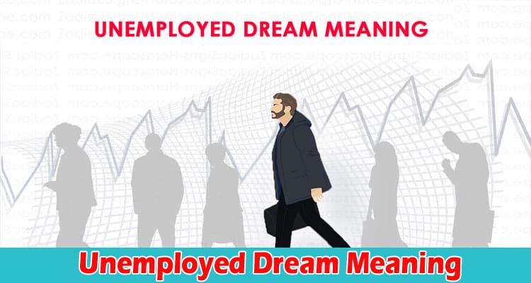 Complete Information Unemployed Dream Meaning