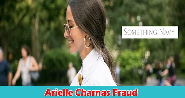 [Updated News] Arielle Charnas Fraud: Get Full Insight Of Brandon Charnas Fraud, Embezzlement Details And Divorce Rumour