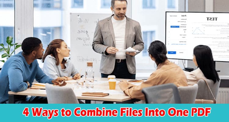 Top 4 Ways to Combine Files Into One PDF