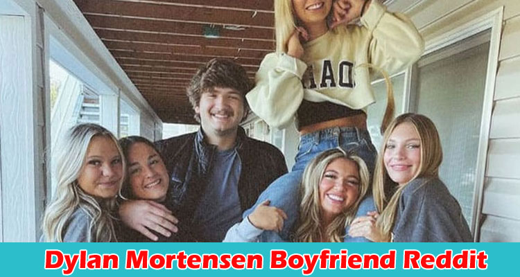 latest-news Dylan Mortensen Boyfriend Reddit