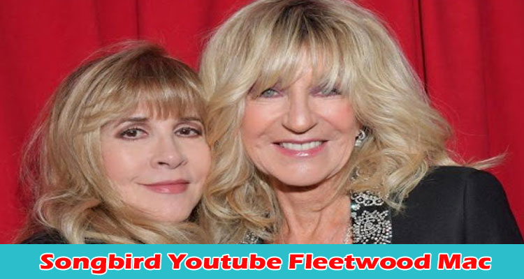 latest-news Songbird Youtube Fleetwood Mac