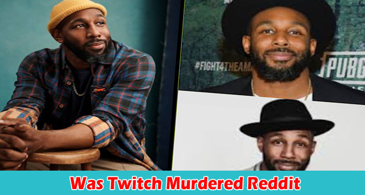 latest-news Was Twitch Murdered Reddit