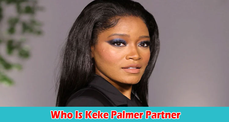 latest-news Who Is Keke Palmer Partner