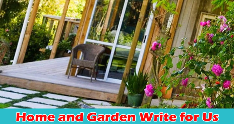 About Gerenal Information Home and Garden Write for Us