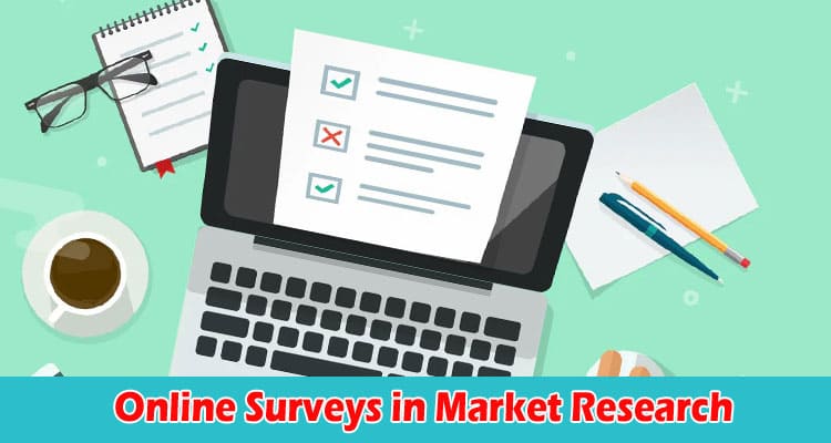 Benefits of Using Online Surveys in Market Research
