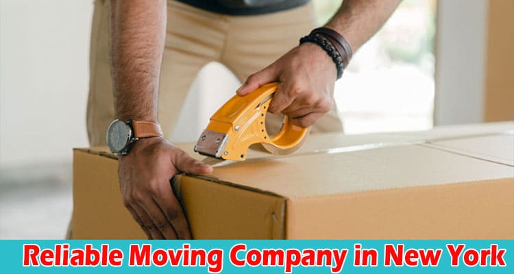 How to Find a Reliable Moving Company in New York