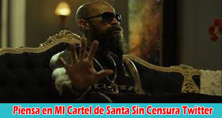 [Update] Piensa En Mi Cartel De Santa Sin Censura Twitter: Also Explore More Details On Video Piensa en MI Sin Censura, And Babo Twitter Video Piensa en MI