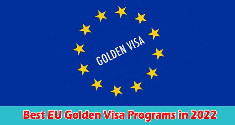 Best EU Golden Visa Programs in 2022