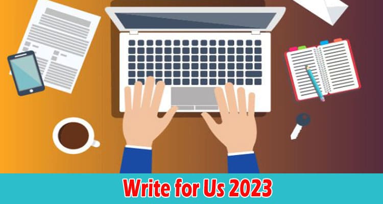 About General Information Write for Us 2023
