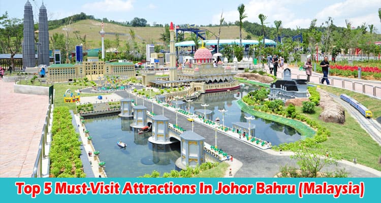 Best Top 5 Must-Visit Attractions In Johor Bahru (Malaysia)