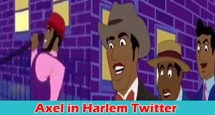 Latest News Axel In Harlem Twitter