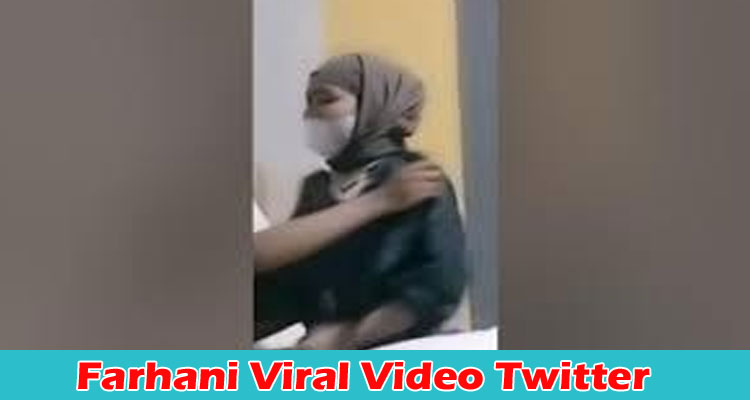 Latest News Farhani Viral Video Twitter