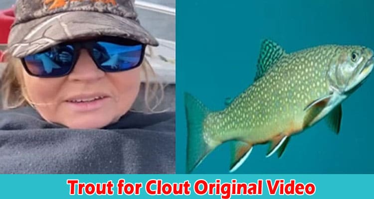 Latest News Trout for Clout Original Video