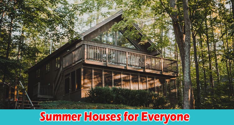 The Favorite Summer Houses for Everyone