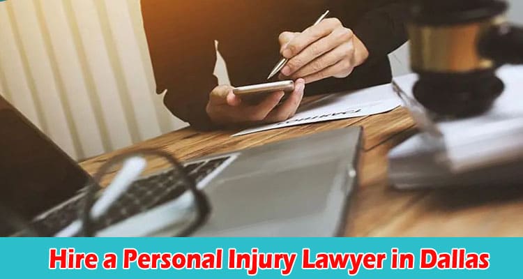 Top 5 Reasons to Hire a Personal Injury Lawyer in Dallas