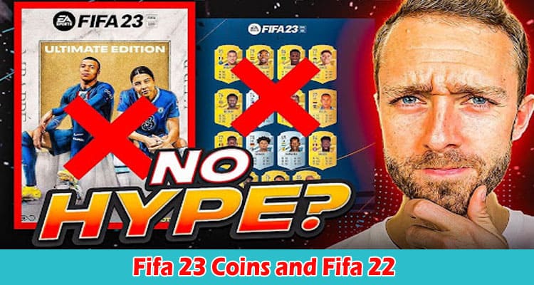 What Are the Key Differences Between Fifa 23 Coins and Fifa 22