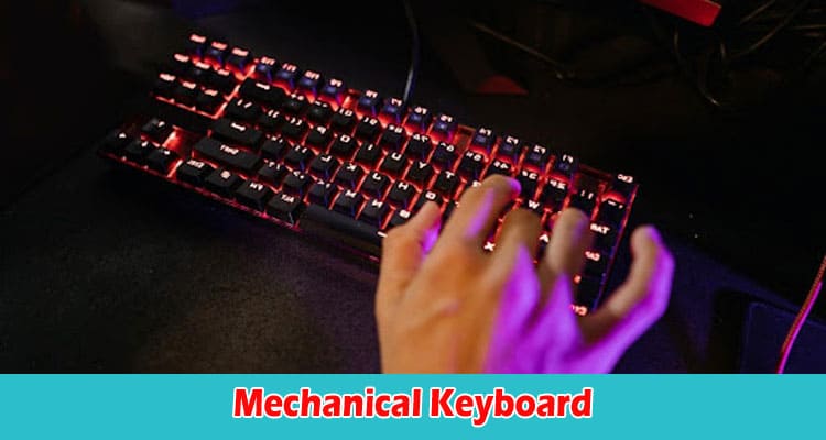 What are the Benefits of a Mechanical Keyboard