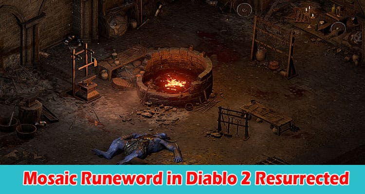 D2R Mosaic Farm Guide How To Get Mosaic Runeword in Diablo 2 Resurrected